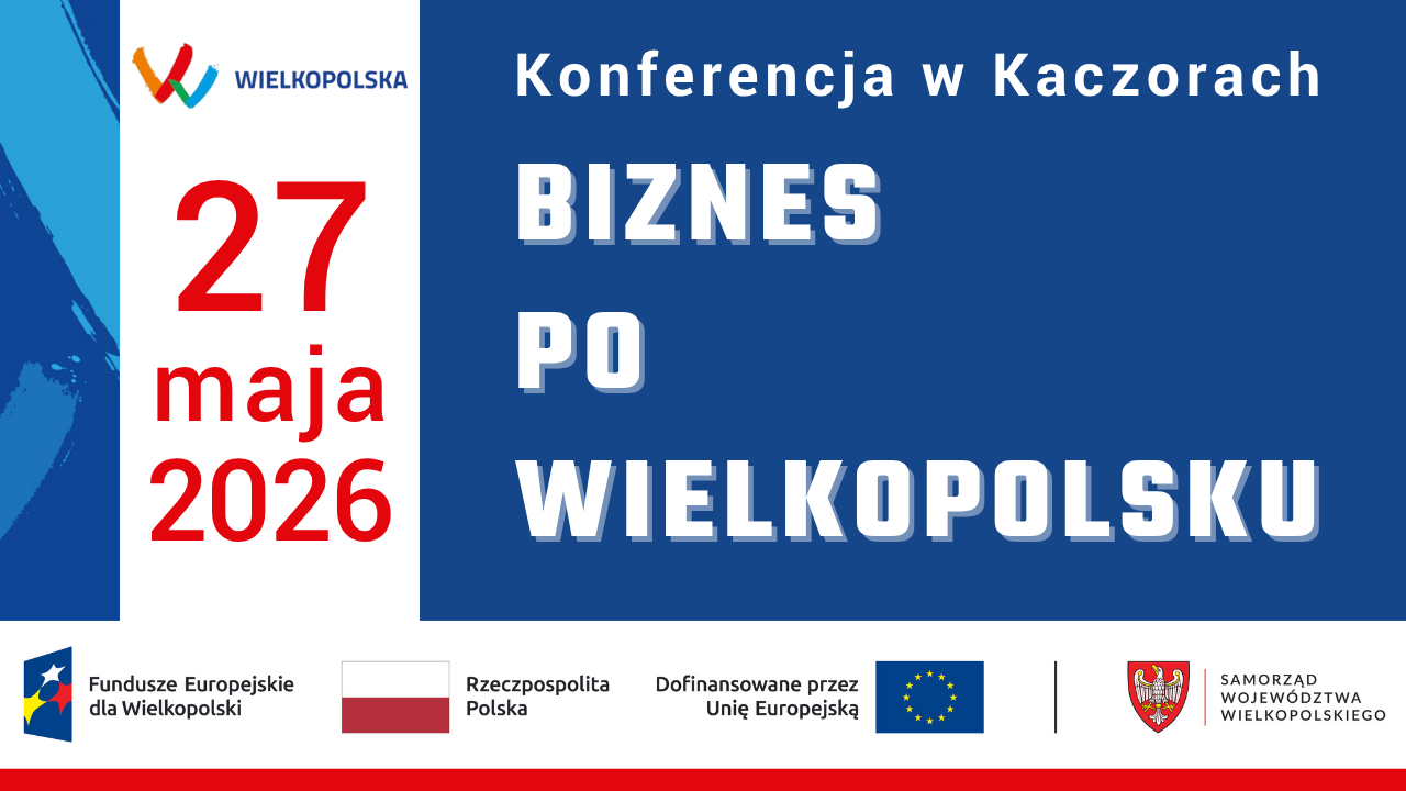 Ilustracja do artykułu: Biznes po Wielkopolsku - Kaczory 27 maja 2026r.