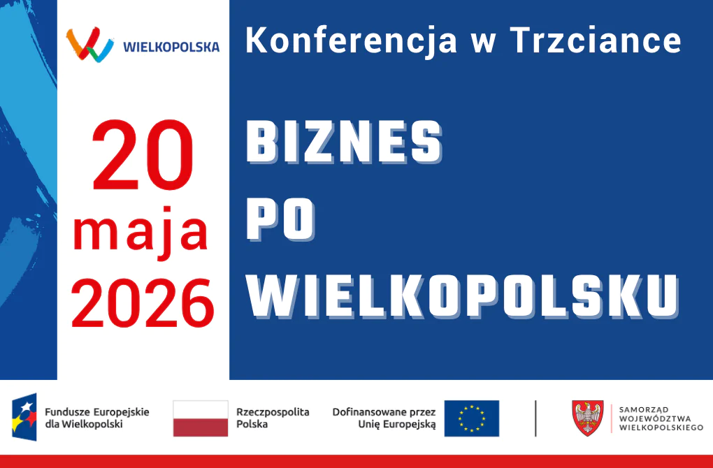 Ilustracja do artykułu: Biznes po Wielkopolsku - Trzcianka 20 maja 2026r.