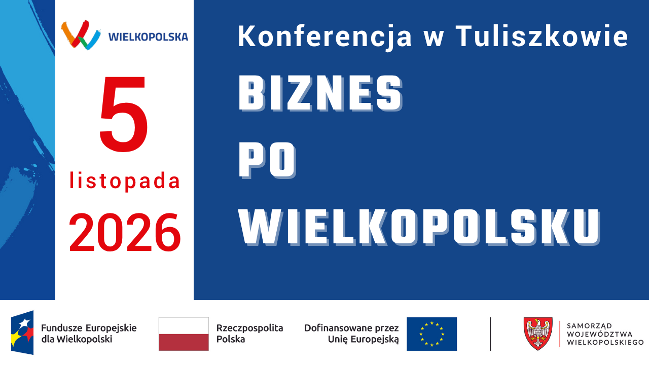 Ilustracja do artykułu: Biznes po Wielkopolsku - Tuliszków 5 listopada 2026r. 